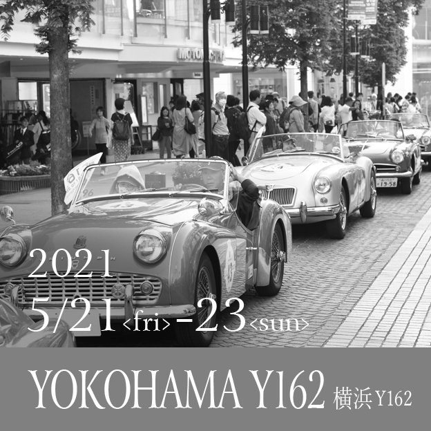 2021 5/21<fri>-5/23<sun> YOKOHAMA Y162 横浜 y162